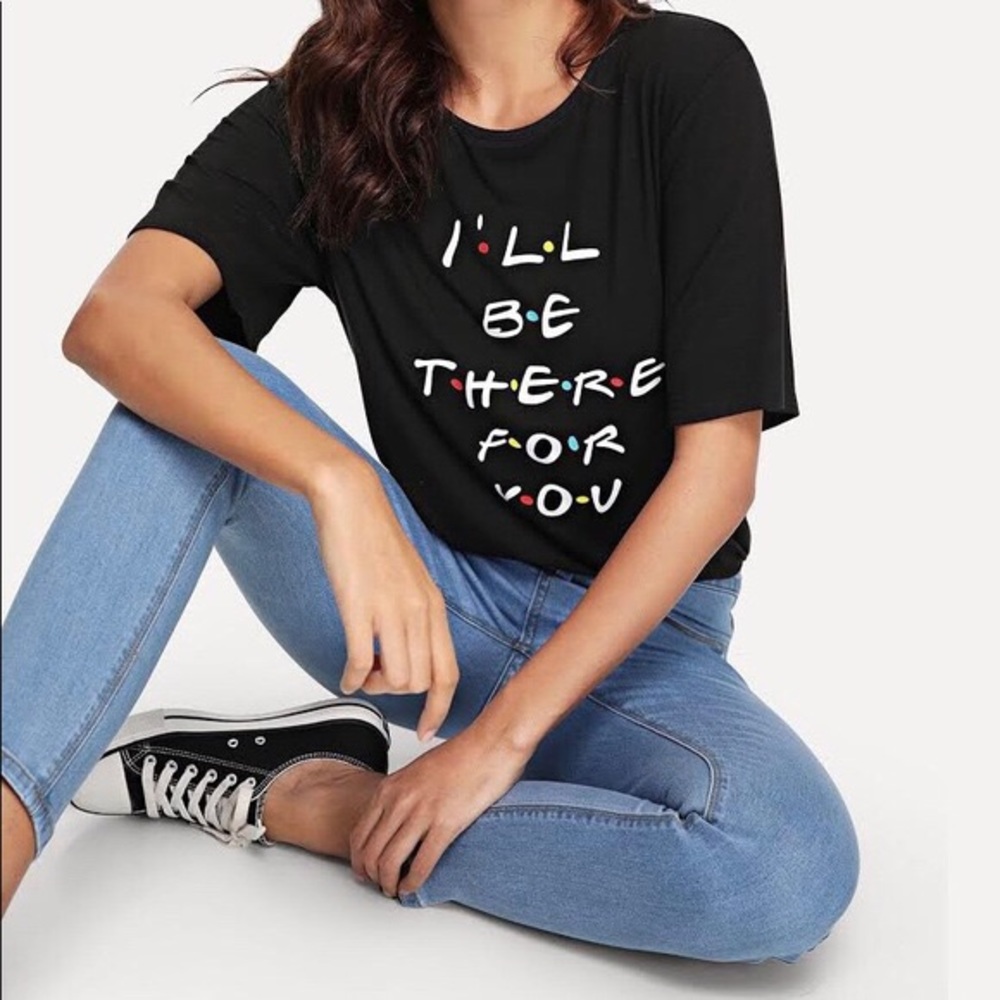 🔥2/$10 SHEIN “I’ll be there for you” tshirt